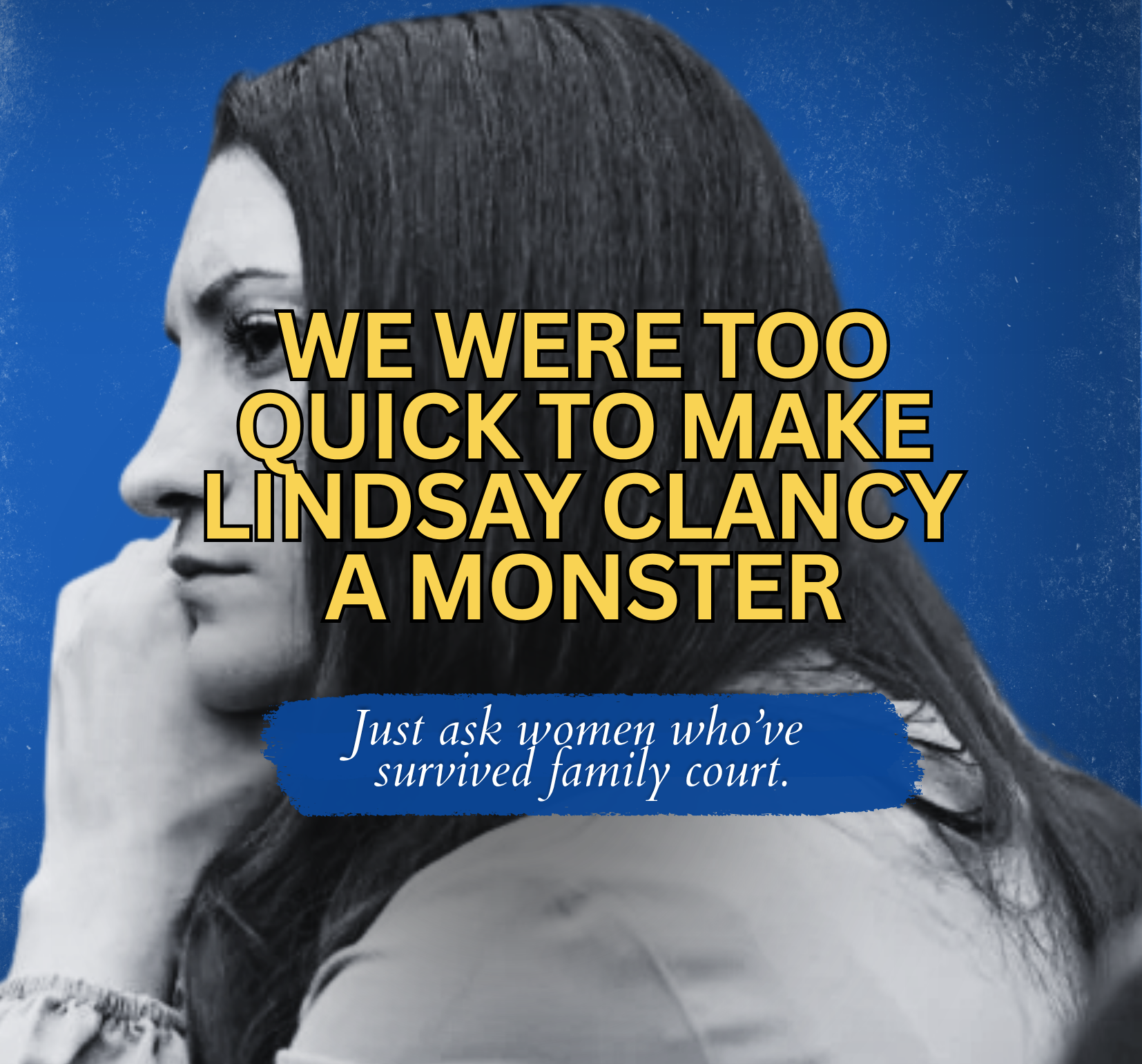 We Were Too Quick to Make Lindsay Clancy a Monster