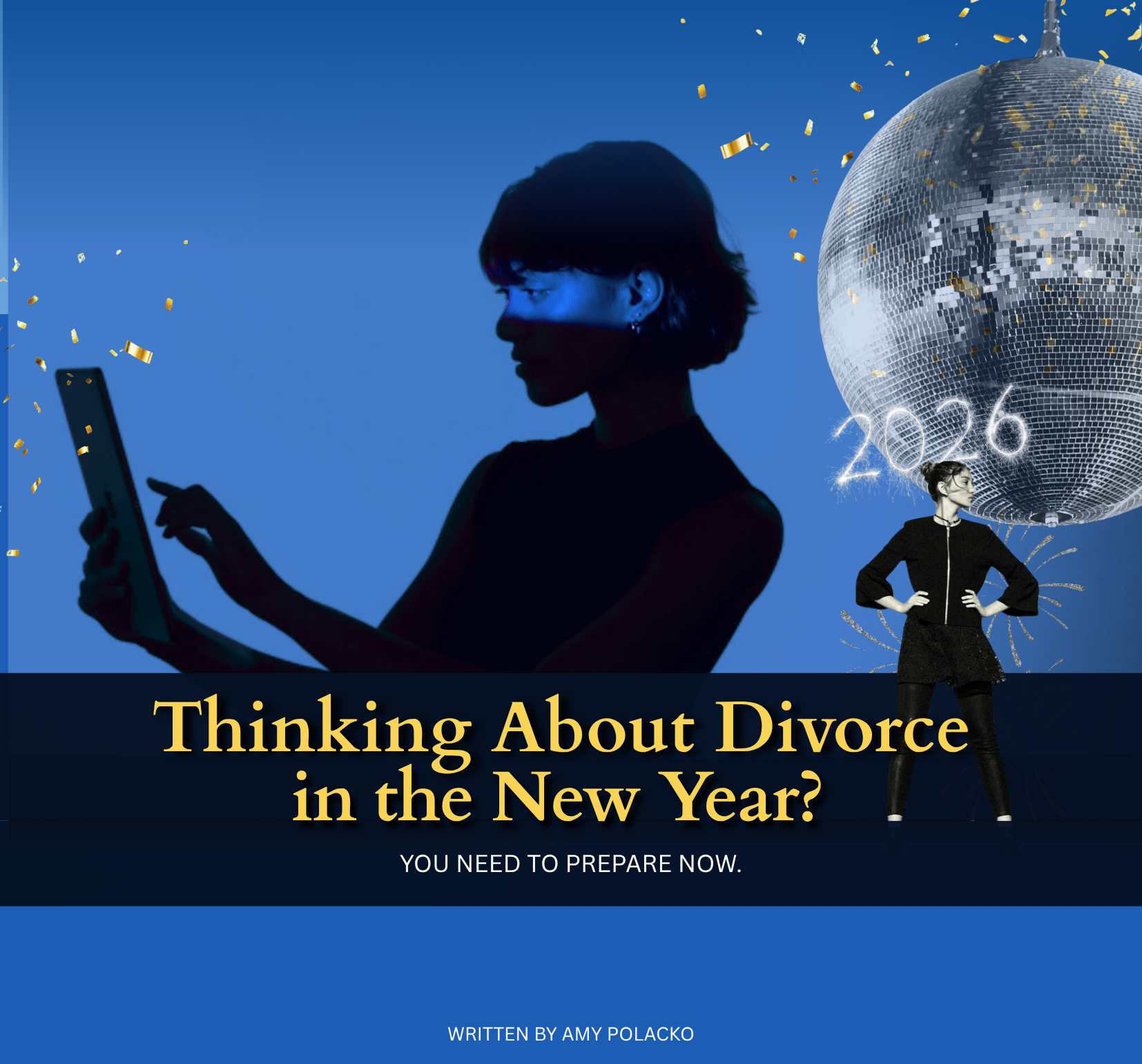 Thinking About Divorce in the New Year? You Need to Prepare Now.